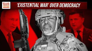 Existential War About The End Of Democracy: Malcolm Nance Deconstructs Russia-Ukraine War