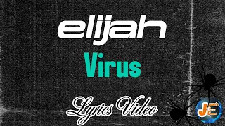 elijah  --Virus--  Lyrics Video