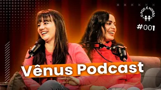 Criss Paiva e Yasmin Yassine (Vênus Podcast) -  O Pod é Nosso #01