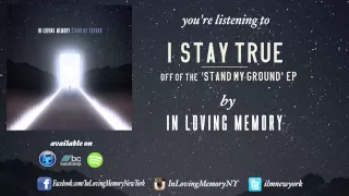 In Loving Memory - "I Stay True" (Official Audio Stream)