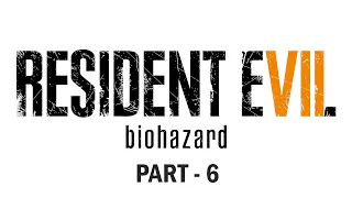 Resident Evil Biohazard [Part- 6]