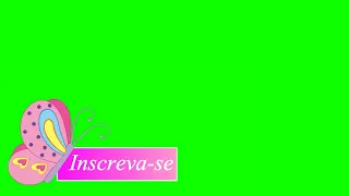 Inscreva-se Chroma Key - Borboleta, Deixe o Like, Ative o Sininho / Green Screen, Fundo Verde