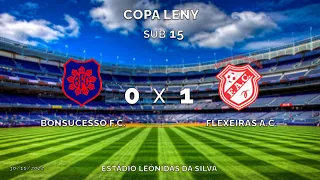 BONSUCESSO X FLEXEIRAS - SUB 15 - COPA LENY - ESTÁDIO LEÔNIDAS DA SILVA