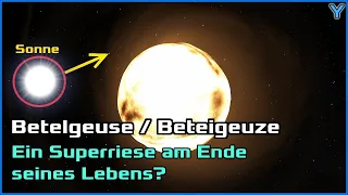 Betelgeuse/Beteigeuze: Ein Superriese am Ende seines Lebens?