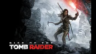 Rise of the Tomb Raider 1 серия