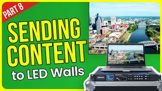 LED Wall Setup | 08 Sending Content to LED Video Walls