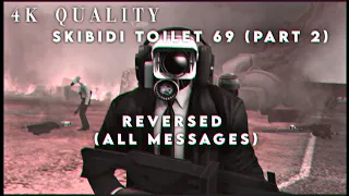 skibidi toilet 69 (part 2) *Reversed* All messages + 4K QUALITY