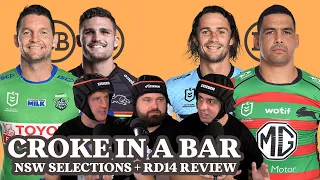 Bloke In A Bar - Croke In A Bar + NSW selection dramas + Round 14 Review w/ RL Guru & SC Playbook