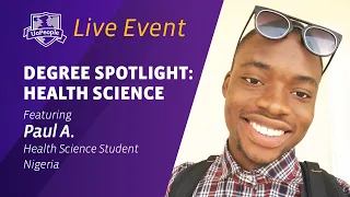 Live Event Degree Spotlight: Health Science Featuring Paul!