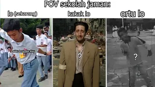 pov sekolah jaman : lo vs kakak lo vs ortu lo, meme