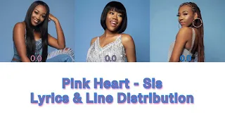 Pink Heart - Sis Lyrics & Line Distribution