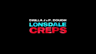 Drilla. J x P.Dough - Lonsdale Creps