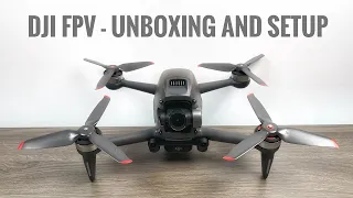 DJI FPV Drone Unboxing & Setup | DJI FPV Combo