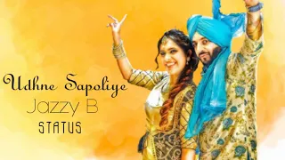 Udhne Sapoliye | Jazzy B | Neha Malik | status