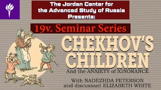 Nadezhda Peterson - Chekhov's Children and the Anxiety of Ignorance