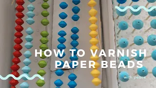 HOW TO VARNISH PAPER BEADS