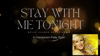 In memoriam Patty Ryan - Stay with me tonight 12' ( Mflex Sounds Remix) R.I.P.