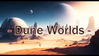 " Dune Worlds " 4K Space Ambient Soundscapes for Meditation/ Relaxing/ Soothing/ Sleeping