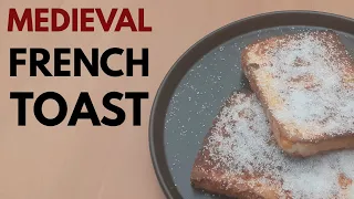 Easy French Toast Recipe from the Middle Ages