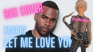 Mario - Let Me Love You Saxophone Cover (Joko Magic)