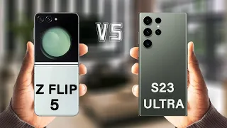Samsung Galaxy Z Flip 5 Vs Samsung Galaxy S23 Ultra