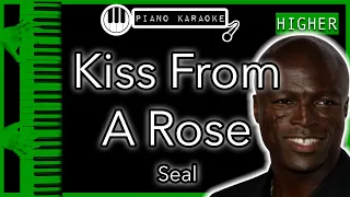 Kiss From A Rose (HIGHER +3) - Seal - Piano Karaoke Instrumental