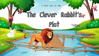 The Clever Rabbit's Plot | A Short Tale for Kids #shortstory #forkids #kidsstories