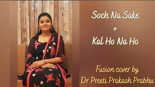 Soch Na Sake + Kal Ho Na Ho | Bollywood Acoustic Fusion Cover