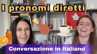 PRONOMI DIRETTI! Un dialogo facile per esercitarli(A2/B1)|IMPARARE L'ITALIANO (sub ITA)