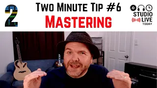 What is MASTERING in music? | 2 minute tip #6