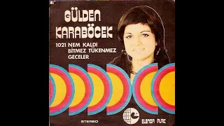 Gülden Karaböcek - Nem Kaldı / Bitmez Tükenmez Geceler (Original 45RPM Single) 1974