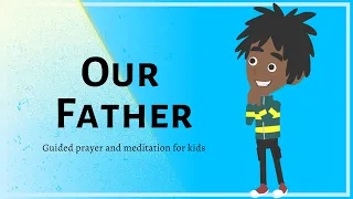 Let's Pray the Our Father! 2 min of guided prayer