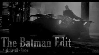 The Batman Edit | Night Lovell - Alone