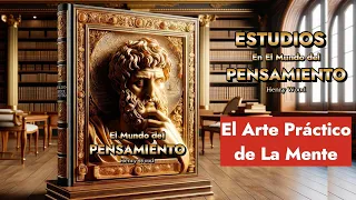 Estudios en El Mundo del Pensamiento El Arte Práctico de La Mente Henry Wood