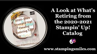 A Look at What's Retiring from the 2020 2021 Stampin' Up! Catalog!