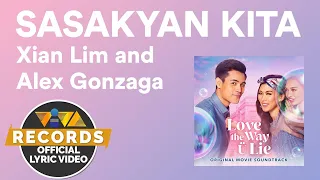 Sasakyan Kita - Xian Lim and Alex Gonzaga [Official Lyric Video] | Love The Way U Lie Soundtrack