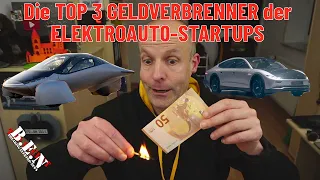 Die TOP 3 GELDVERBRENNER der ELEKTROAUTO-STARTUPS!