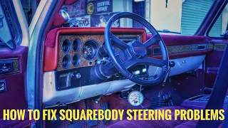 Tips and tricks to fix the steering on your Squarebody!