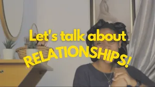 LET'S TALK ABOUT RELATIONSHIPS!