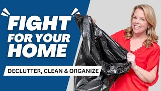 Are you ready to "Fight" for a Clutter-Free Home?!