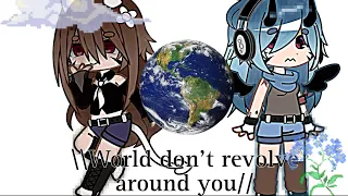 🌎World don't revolve around you// Ft. my ocs Gacha Club// Trend 🌎