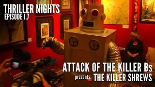 Thriller Nights: Attack Of The Killer Bs presents The Killer Shrews
