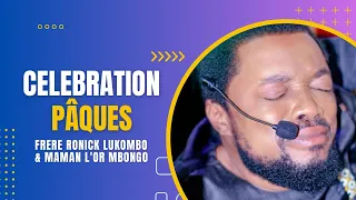 Frère Ronick Lukombo - Célébration pâques 2023 | Pesa nga makasi | Avec Maman L'or Mbongo