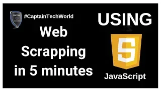 How to do Web Scraping in 5 minutes using JavaScript | Live Demo | #CaptainTechWorld  | 2020