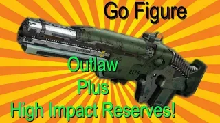 D2 Forsaken | Go Figure | Outlaw + High Impact Reserves!