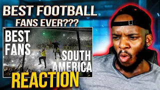 AMERICAN REACTS TO World's Best Football Fans/Ultras - SOUTH AMERICA