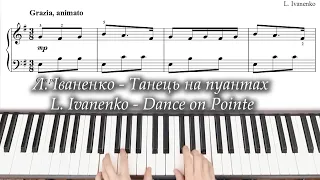 Лариса Іваненко - Танець на пуантах ( Dance on Pointe ). Збірник нот "СВІТЛЕ ПІАНО"