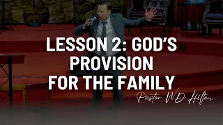 Lesson 2: God's Provision For The Family | Pastor WD (January 31, 2023)