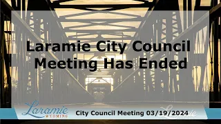 March 19th, 2024, Laramie, Wyoming - City Government Live Stream