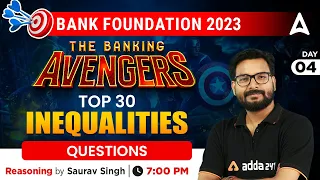 TOP 30 INEQUALITIES QUESTIONS | THE BANKING AVENGERS: 2023 Bank Exams Reasoning